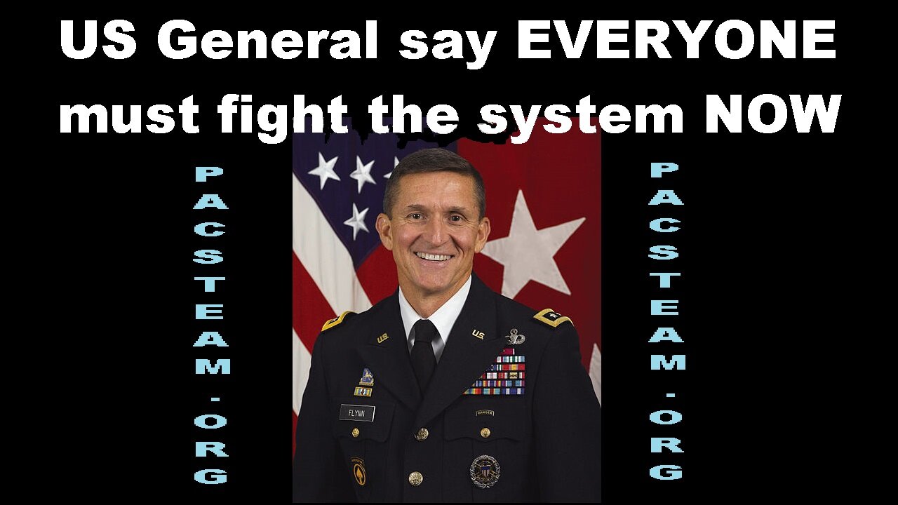 US General say EVERYONE must fight the system NOW