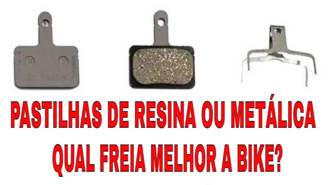 Pastilhas de resina ou metálica qual a melhor para o freio da sua bike?