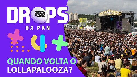 FUNDADOR DO LOLLAPALOOZA TOMA VACINA E PREVÊ RETORNO DO FESTIVAL | DROPS da Pan - 23/03/