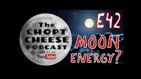 Chopt Cheese Podcast E42: MOON Energy