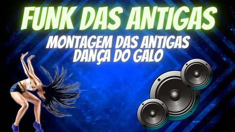 Montagem das Antigas - Dança do Galo