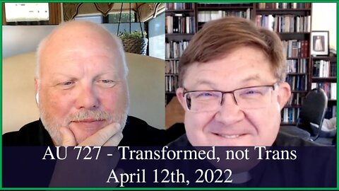 Anglican Unscripted 727 - Transformed, not Trans