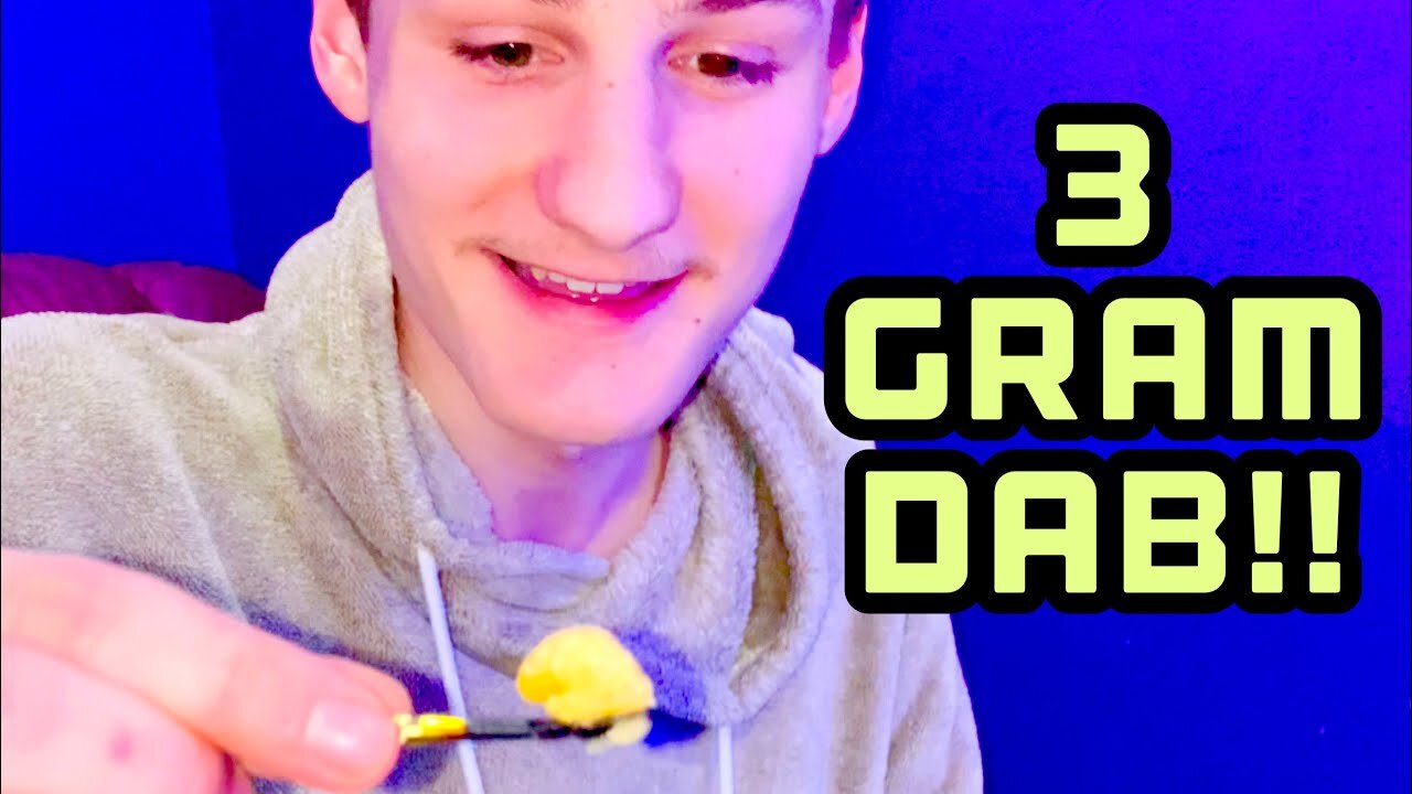 3 GRAM DAB!!