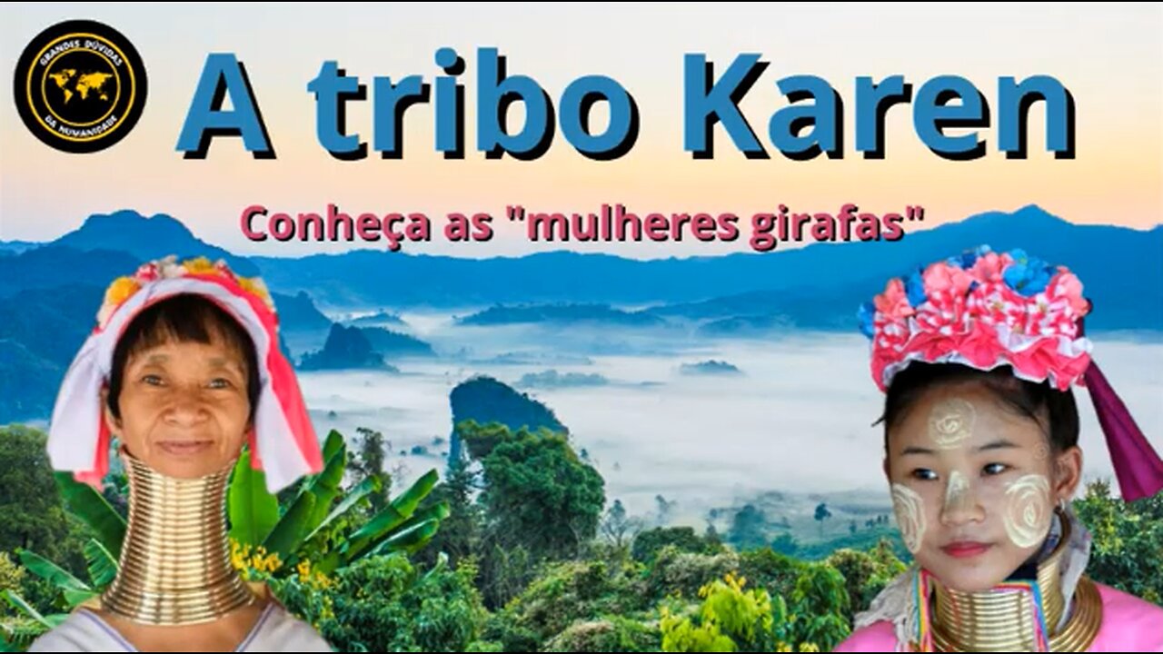 A TRIBO KAREN - Conheça as "mulheres girafas"