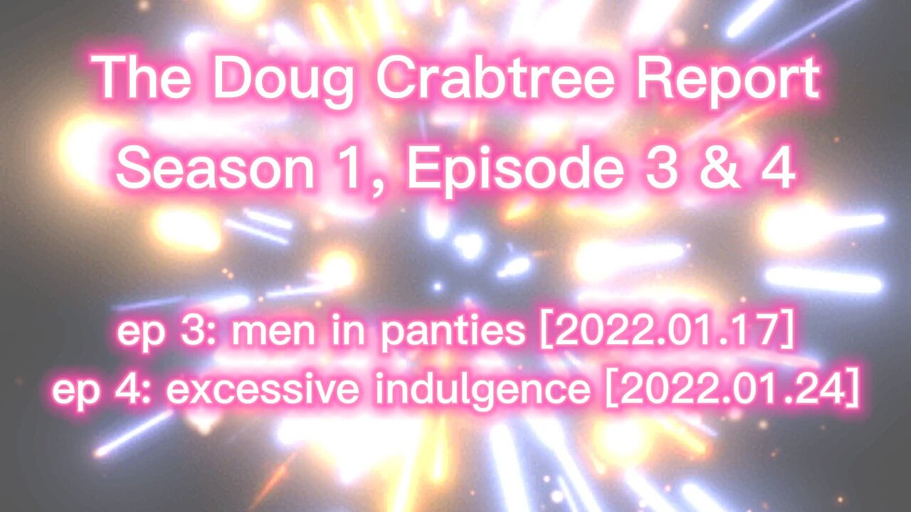 The Doug Crabtree Report - Season 1 [Episode 3 & 4]