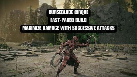 Elden Ring Curseblade Cirque Build: Maximize Damage with Successive Attacks!