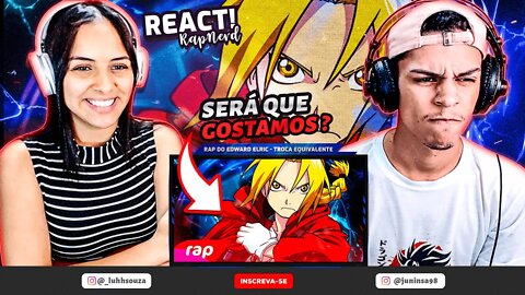 Rap do Edward Elric (Fullmetal Alchemist) - TROCA EQUIVALENTE | NERD HITS | [React RapNerd] 🔥