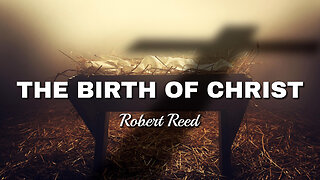 Robert Reed - The Birth of Christ