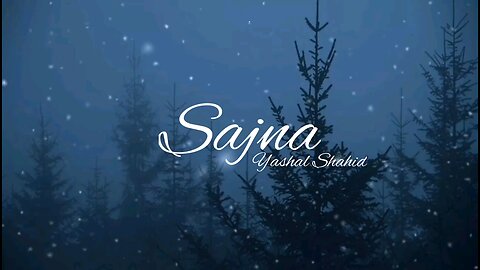 SAJNA | Yashal Shahid | lofi remix | slowed & reverb