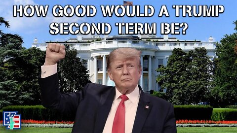 What WOULD a Trump Second Term LOOK LIKE?