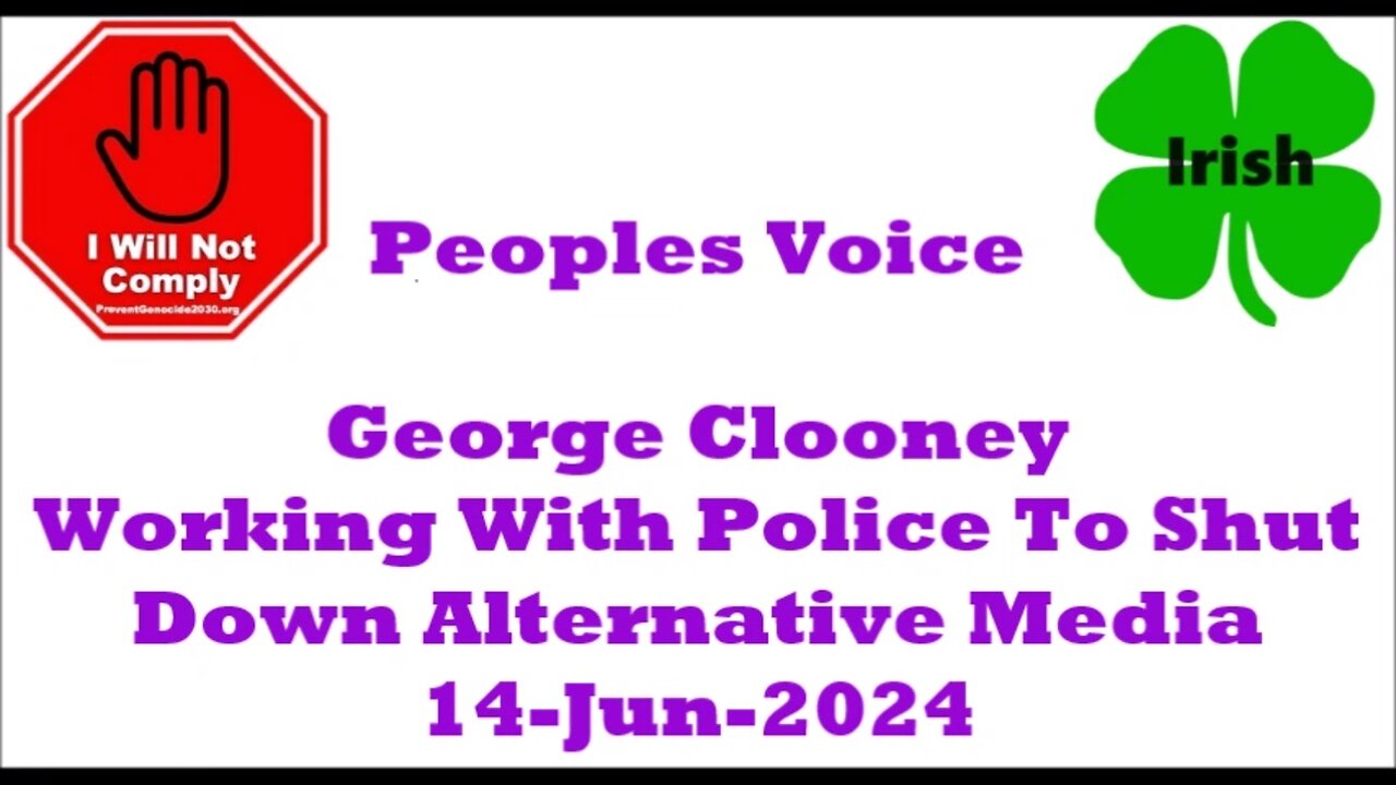 George Clooney Working With Police To Shut Down Alternative Media 14-Jun-2024