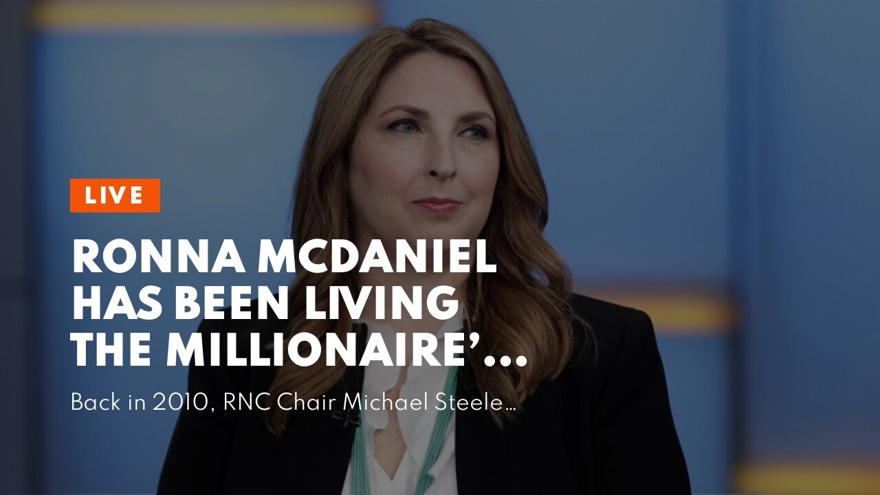 Ronna McDaniel has been living the millionaire’s life on RNC money…