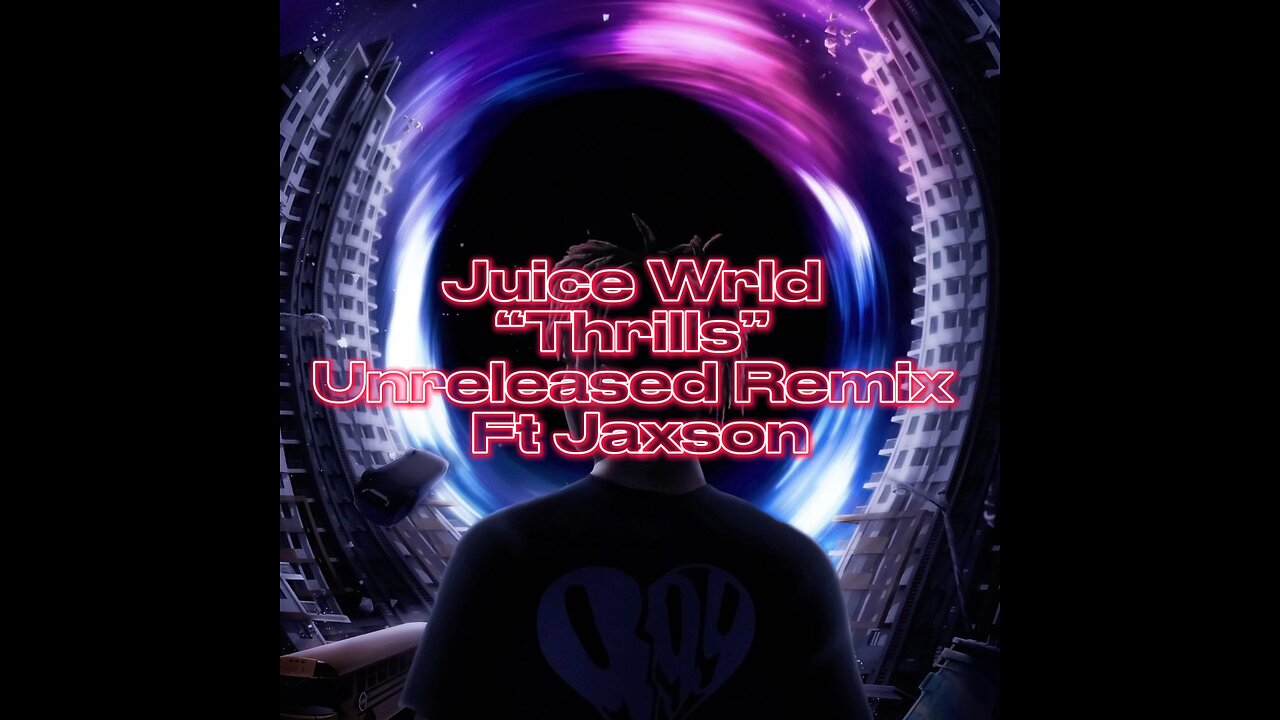 Juice Wrld - Thrills Ft Jaxson Remix