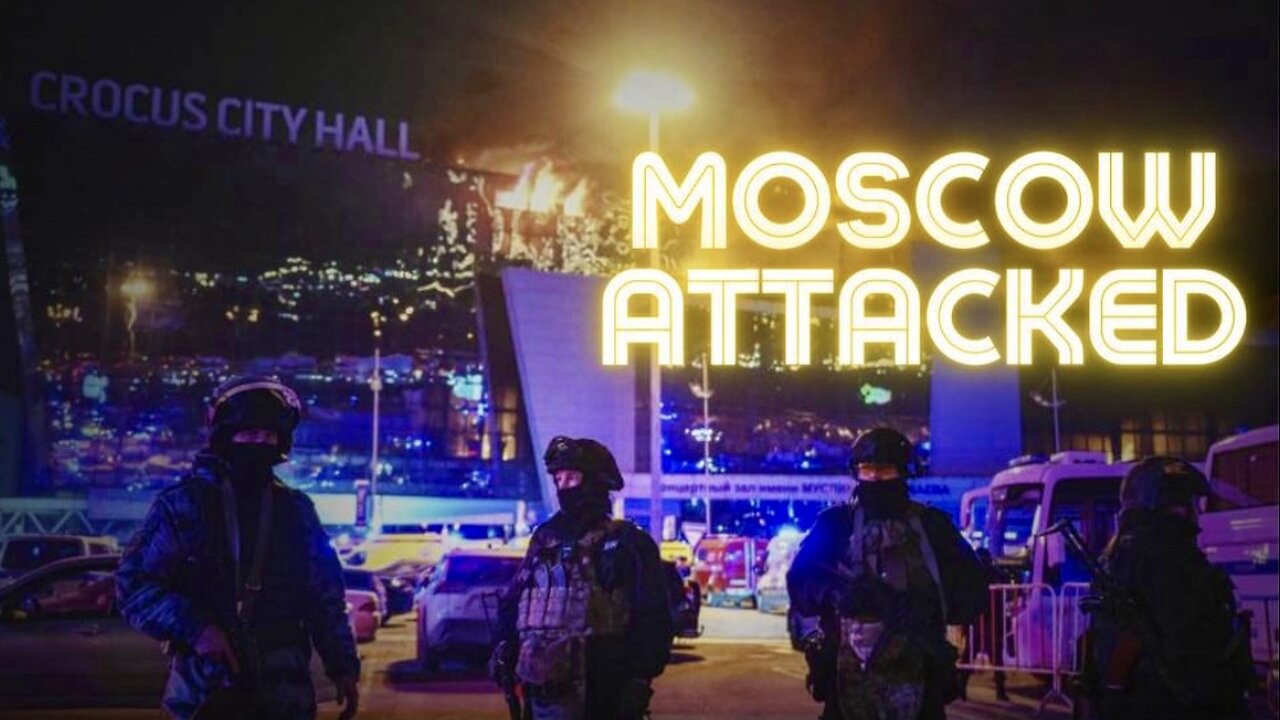 The Mindset to Adopt as Witness an Old World Crumble and Build a New World: Geopolitics Expert Scott Benett Reveals More on the Attack in Moscow!