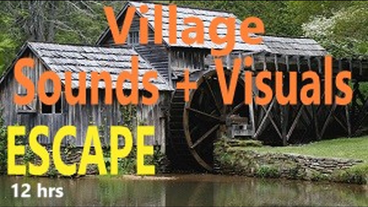 Village Animals & Water Wheel Sounds – 12 Hours of Relaxing Peaceful Calming White Noise