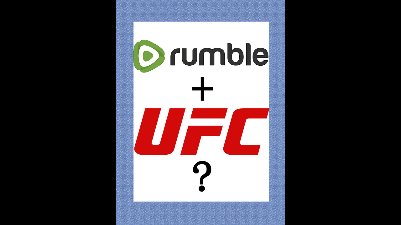 RUMBLE + UFC? What are the chances of a collaboration?