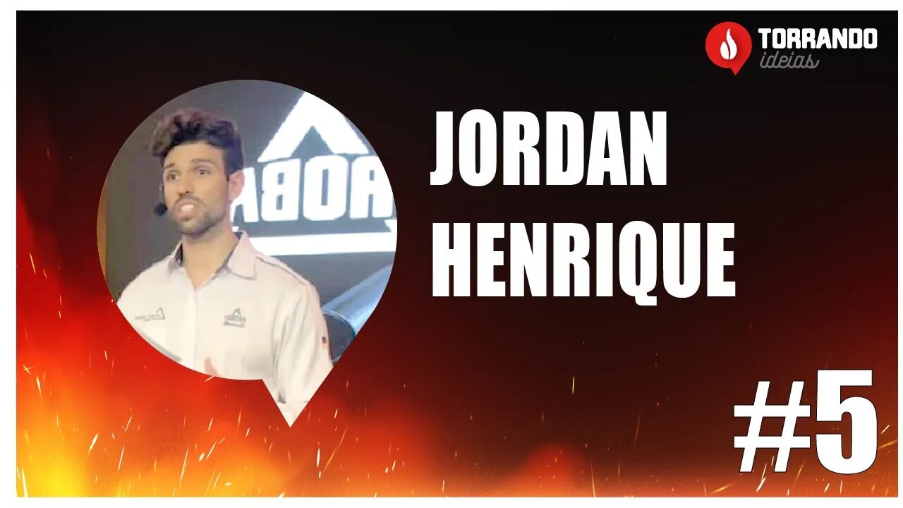 Jordan Henrique - Ep.5 | Torrando Ideias