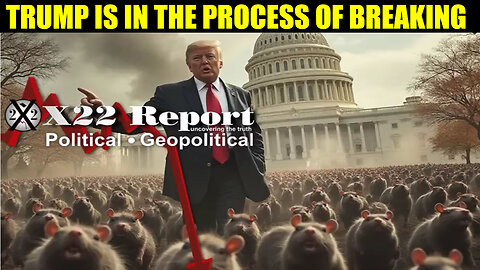 X22 Report! Ep. 3509b: TRUMP IS IN THE PROCESS OF BREAKING The [DS] System Of Control