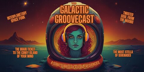 The Galactic Groovecast Ep 002