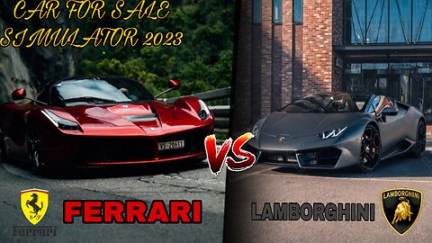 Ferrari vs Lamborghini in Car For Sale Simulator