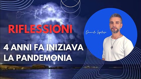 4 ANNI FA INIZIAVA LA PANDEMONIA - RIFLESSIONI