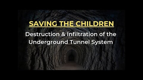 Destruction & Infiltration of the Underground Tunnel System | SAVING THE CHILDREN