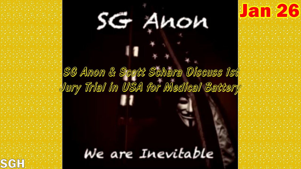 SG Anon HUGE Intel Jan 25: SG Anon & Scott Schara Discuss 1st Jury Trial in USA for Medical Battery