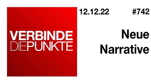 Verbinde die Punkte 742 - Neue Narrative vom 12.12.2022