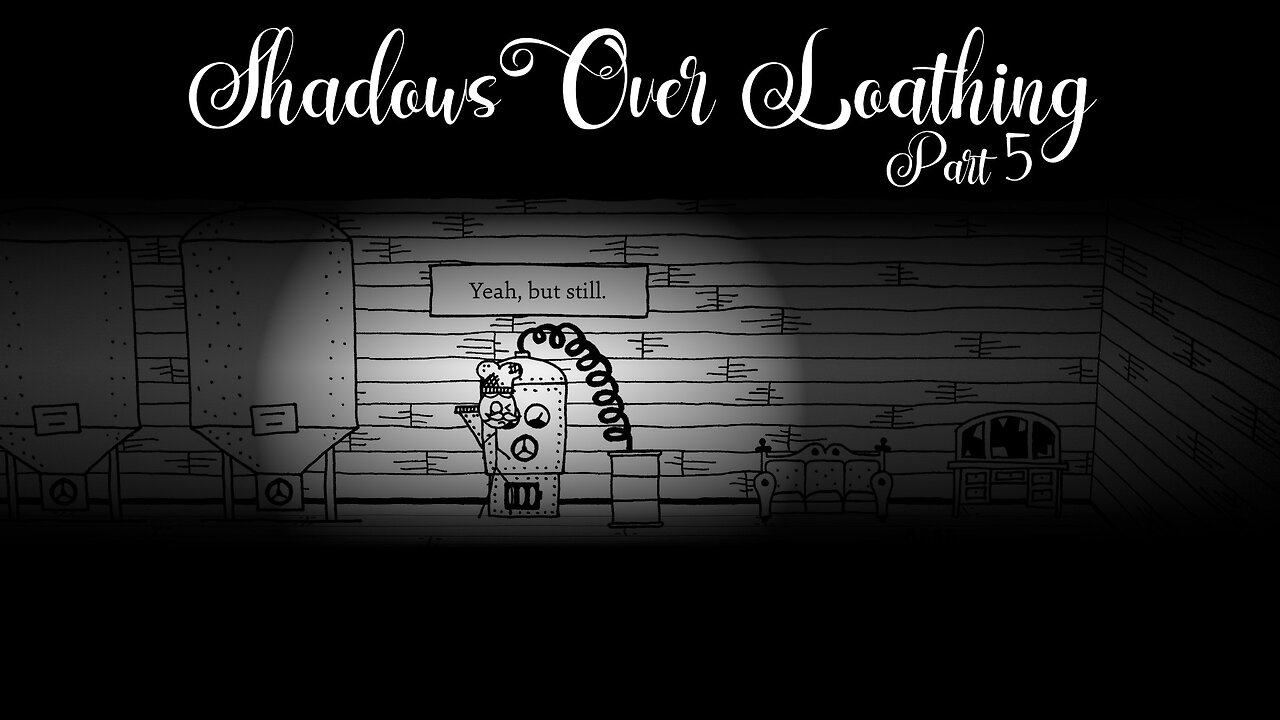 Shadows Over Loathing: Part 5 - But Still...