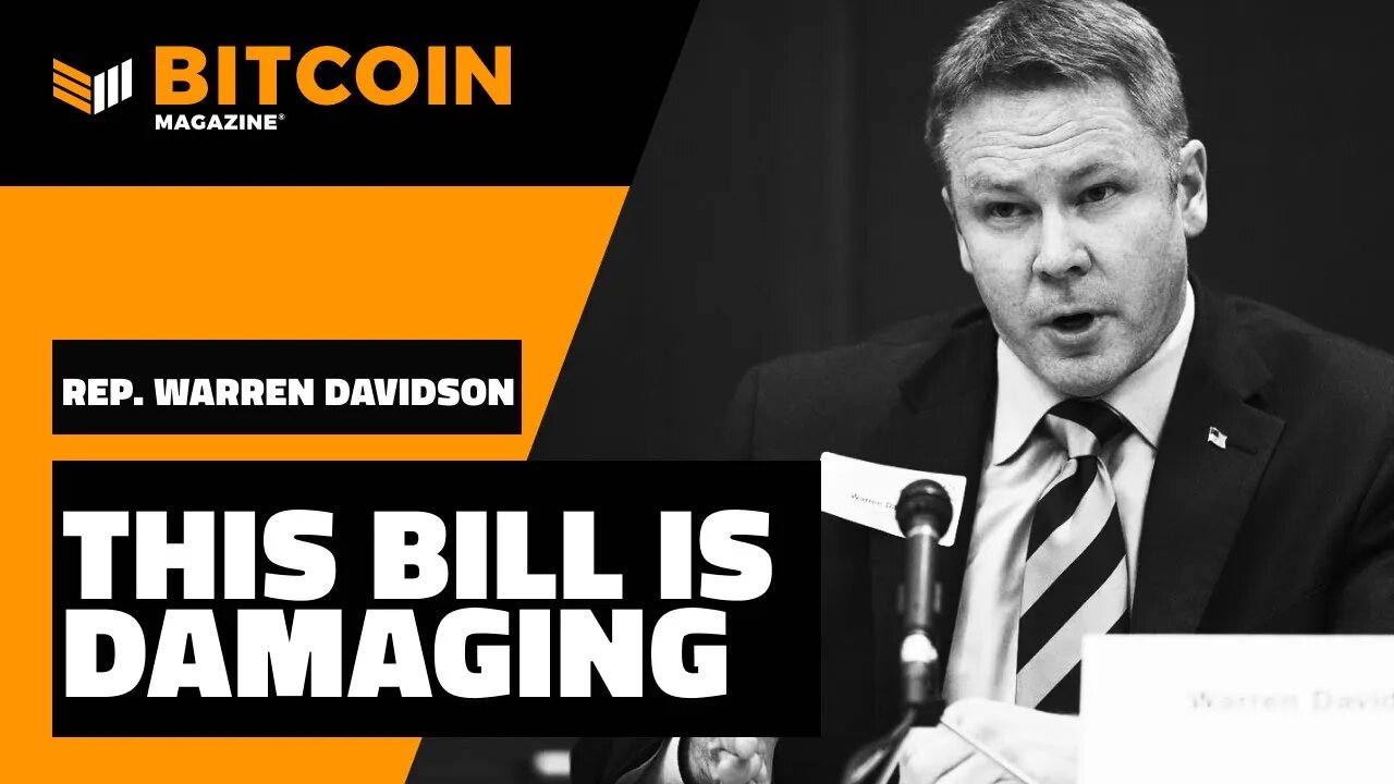 This Bill is Damaging | Warren Davidson | Bitcoin Magazine Clips