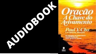 oração a chave do avivamento -David (Paul) Yonggi Cho audiobook