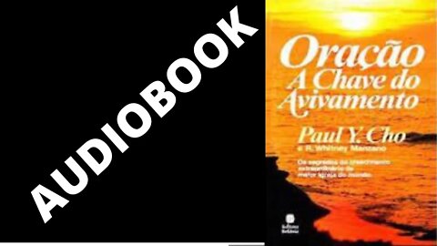 oração a chave do avivamento -David (Paul) Yonggi Cho audiobook