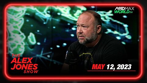 The Alex Jones Show FRIDAY FULL SHOW 05/12/23