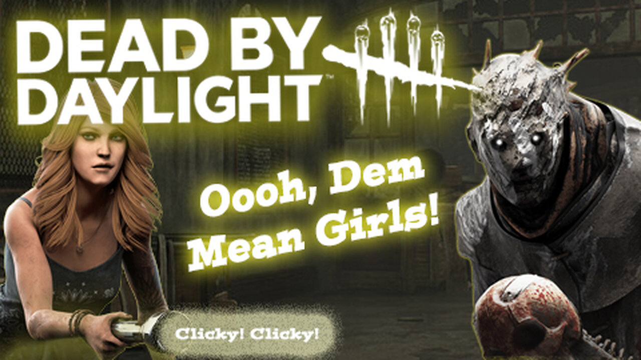 Dead By Daylight: Wraith Meets A Mean Girl Bully Squad. Spoiler, They Brought Flashlights!