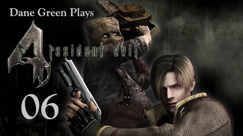 Dane Green Plays Resident Evil 4 Part 06