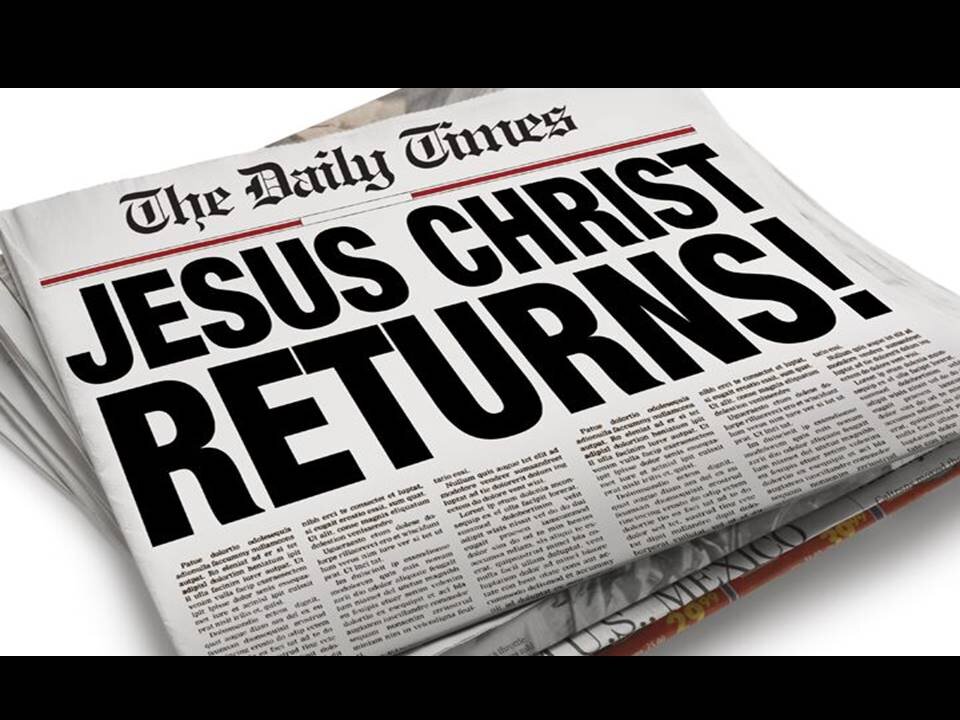 News Headlines Are Screaming: Jesus Is Returning!!