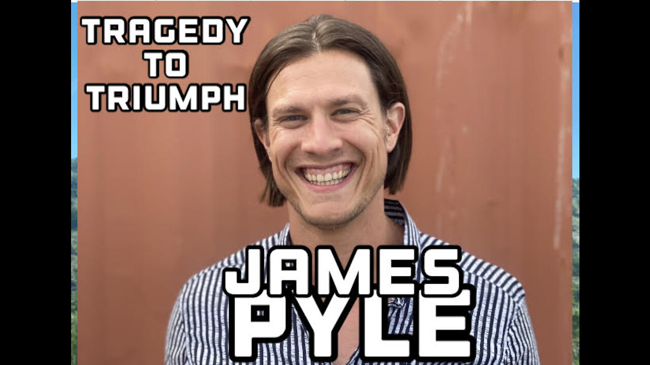 James Pyle-Tragedy to Triumph