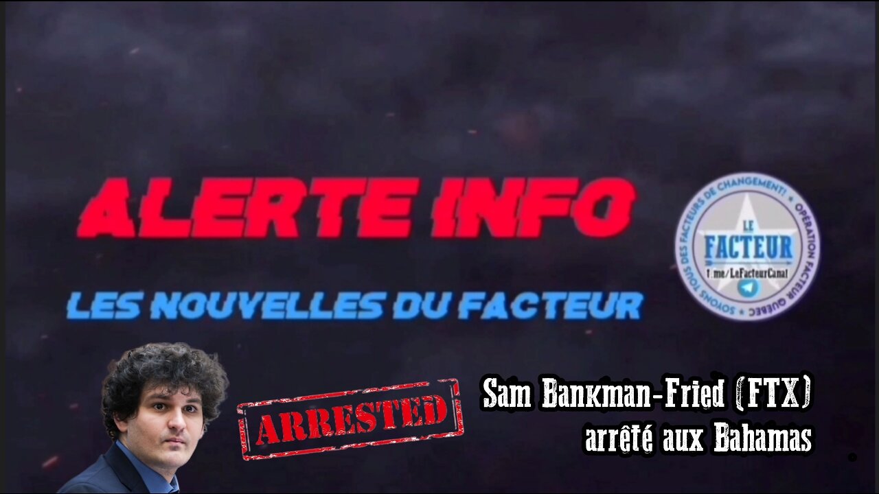 🚨Alerte INFO🚨 Sam Bankman-Fried (FTX) arrêté aux Bahamas