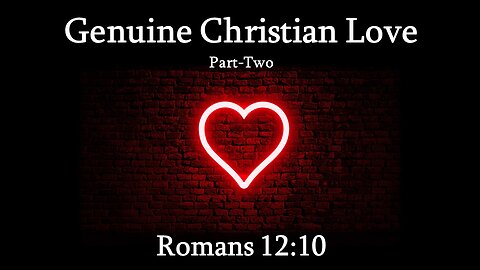 Genuine Christian Love (Part-Two)