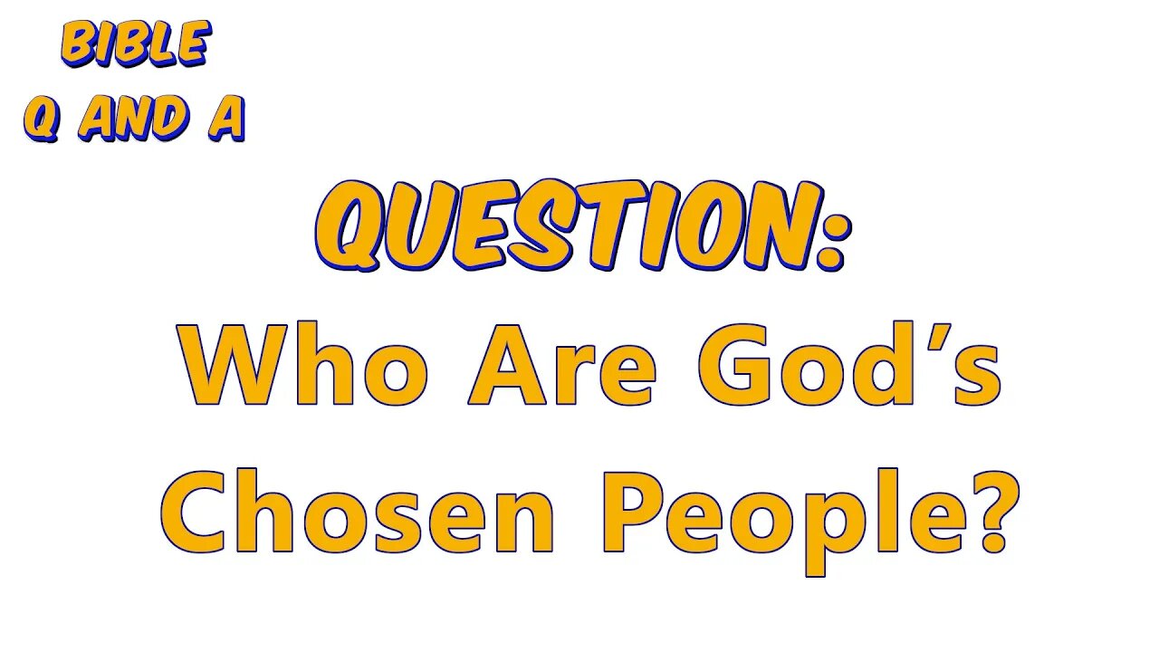 Who Are God’s Chosen People?