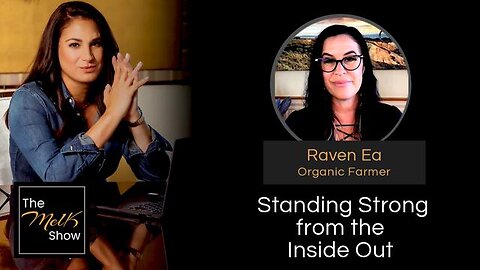 MEL K & RAVEN EA | STANDING STRONG FROM THE INSIDE OUT | 2-17-24