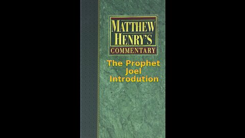 Matthew Henry's Commentary on the Whole Bible. Audio produced by Irv Risch. Joel Introduction