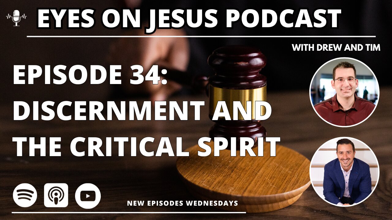 Episode 34: Discernment and the Critical Spirit