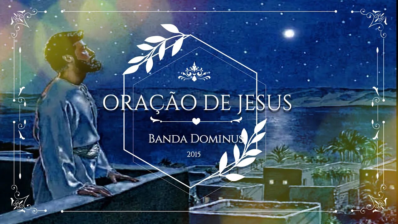 BANDA DOMINUS (CD Contemplar o Senhor | 2005) 08. ORAÇÃO DE JESUS ヅ