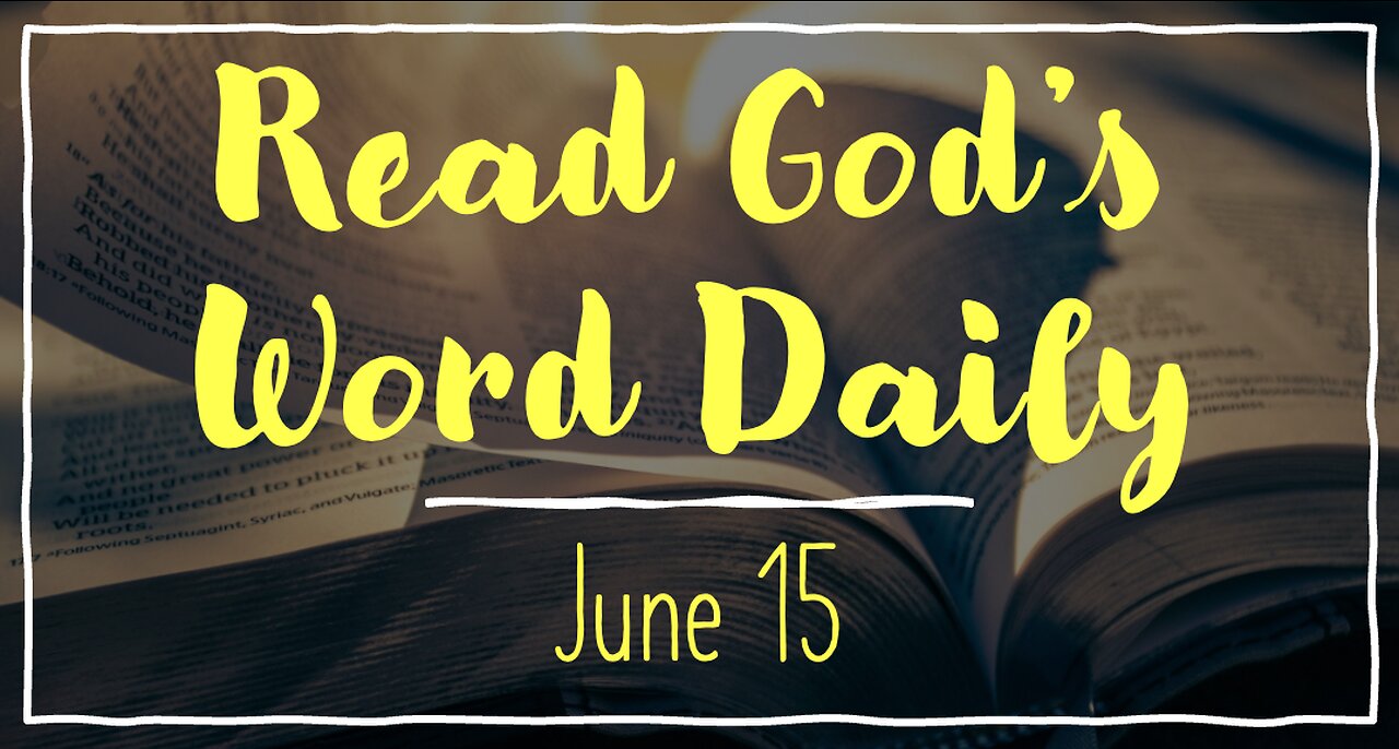 2023 Bible Reading - June 15