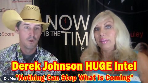 Derek Johnson HUGE Intel: "Nothing Can Stop What Is Coming"