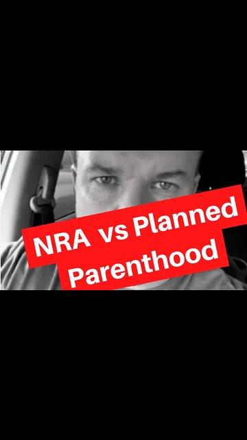 NRA VS PLANNED PARENTHOOD ON FUNDING