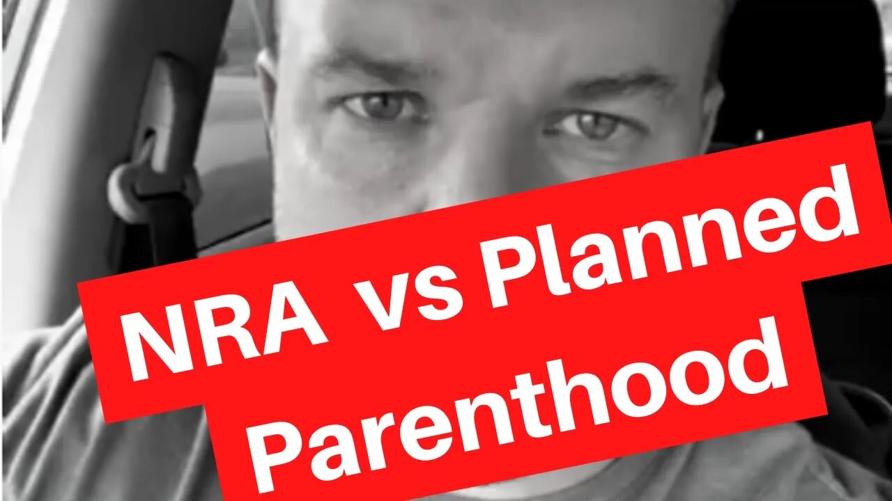 NRA VS PLANNED PARENTHOOD ON FUNDING