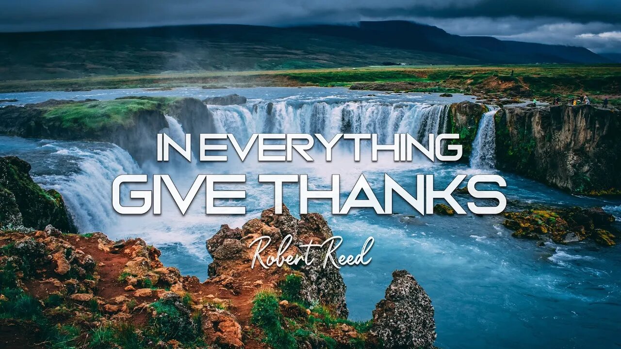 Robert Reed - In Everything Give Thanks