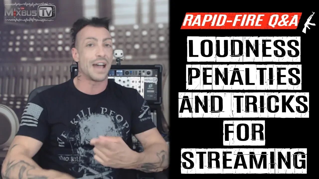 Loudness Penalties, Normalization and Tricks for Streaming - Rapid-Fire Q&A #18